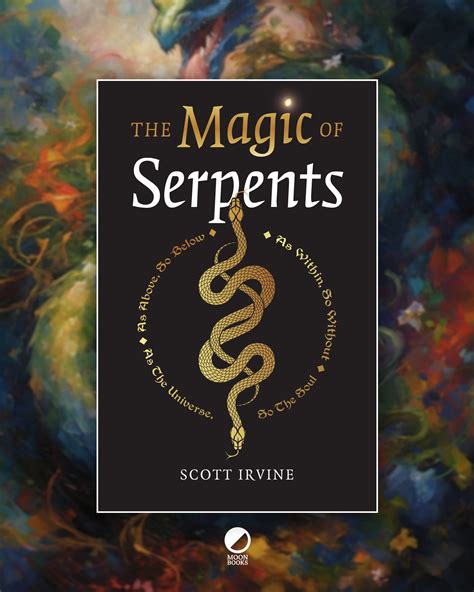 Thy magic serpent